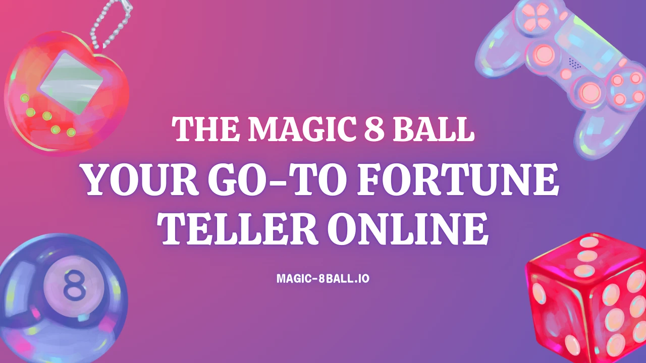 The Magic 8 Ball: Your Go-To Fortune Teller Online